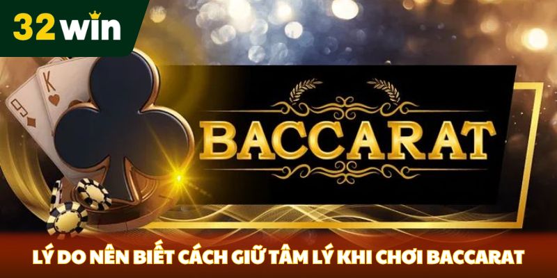 Lý do nên biết cách giữ tâm lý khi chơi Baccarat