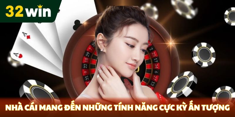 Nhà cái mang đến những tính năng cực kỳ ấn tượng