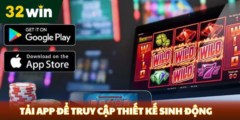 Tải app để truy cập thiết kế sinh động