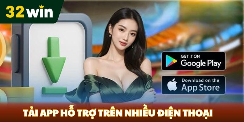 Tải app hỗ trợ trên nhiều điện thoại